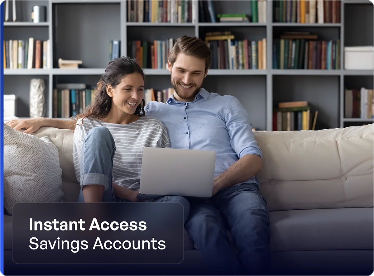 Instant Access Instant Access Savings Accounts